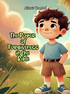 cover image of The Power of Forgiveness in the Bible